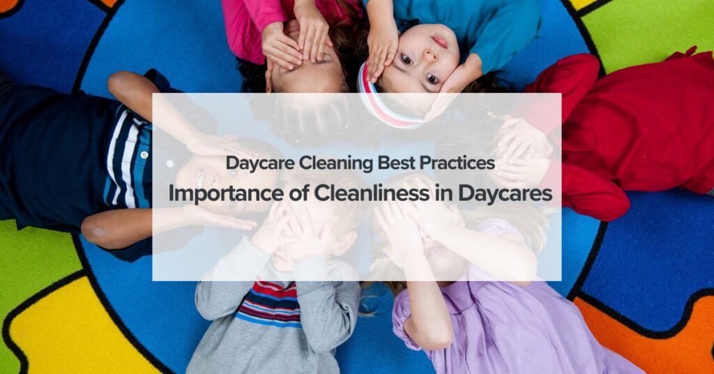 Importance of Cleanliness in Daycares in Delaware