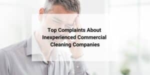 top complaints about commercial cleaning companies