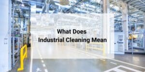 what does industrial cleaning mean